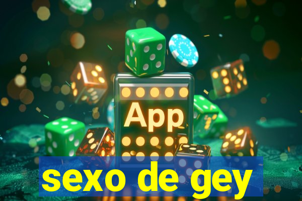 sexo de gey